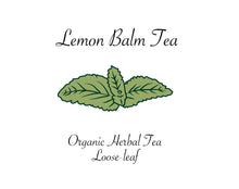 Load image into Gallery viewer, Lemon Balm Tea