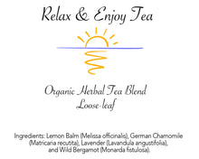 Load image into Gallery viewer, Relax and Enjoy Tea